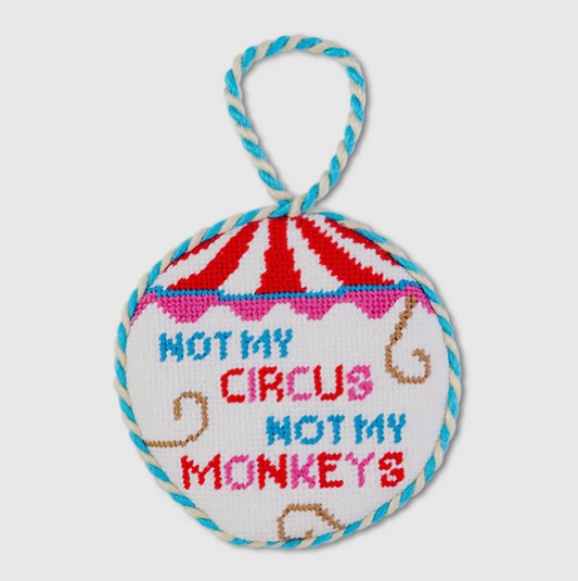 "Not My Circus, Not My Monkeys" Needlepoint Ornament